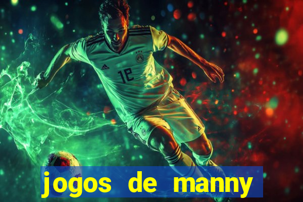 jogos de manny m茫os a obra