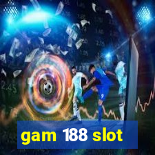 gam 188 slot