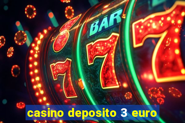 casino deposito 3 euro