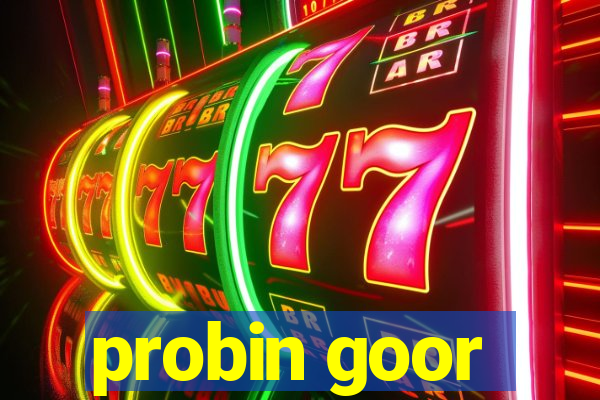 probin goor