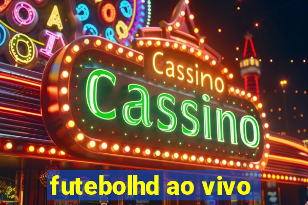 futebolhd ao vivo