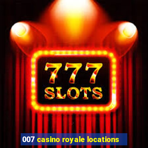 007 casino royale locations