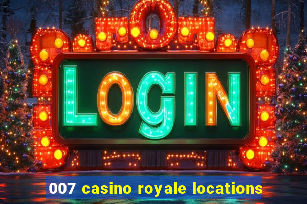 007 casino royale locations