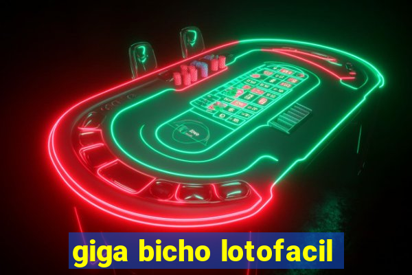 giga bicho lotofacil