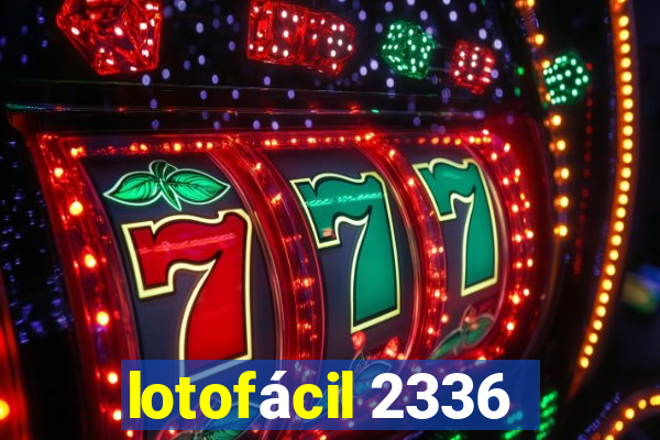 lotofácil 2336