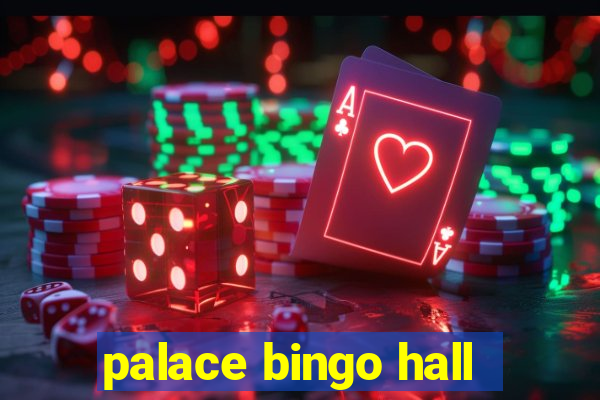 palace bingo hall