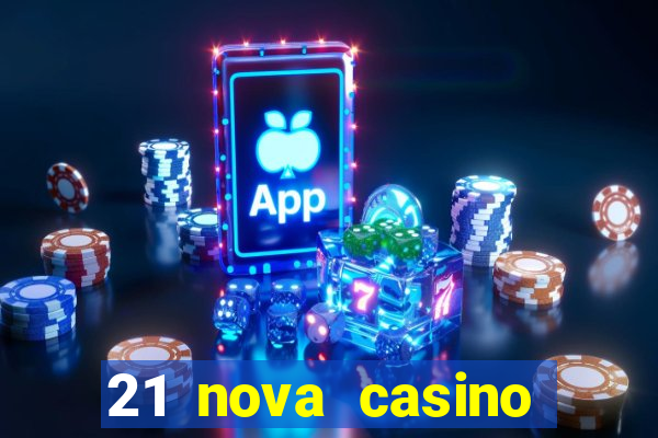 21 nova casino bonus codes