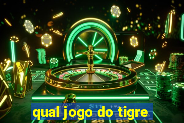 qual jogo do tigre