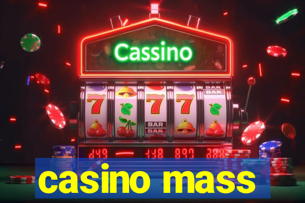 casino mass