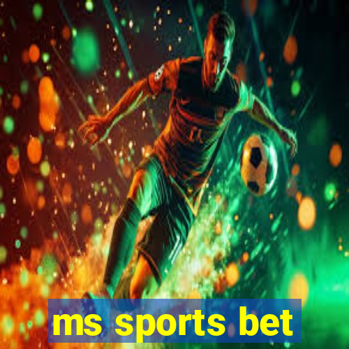 ms sports bet