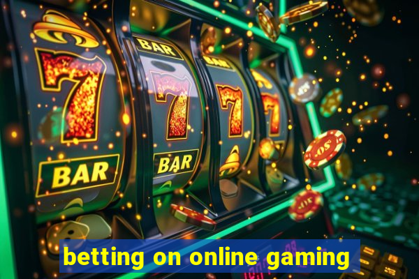 betting on online gaming