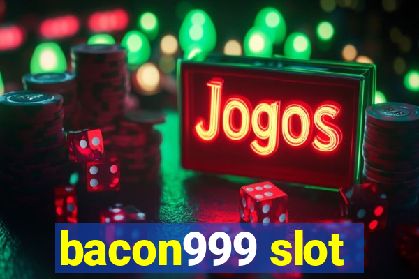 bacon999 slot