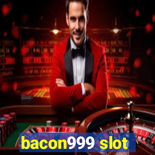 bacon999 slot