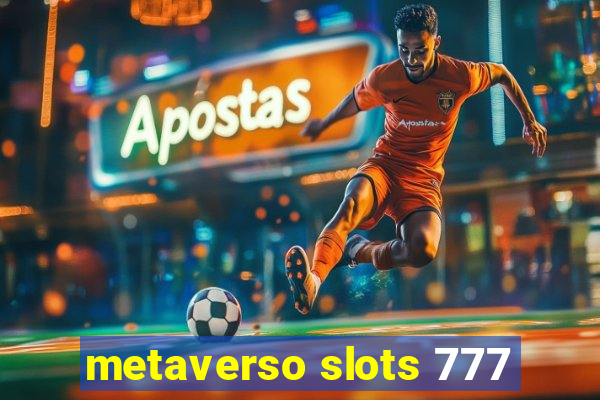 metaverso slots 777