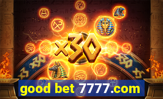 good bet 7777.com