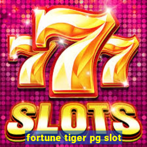 fortune tiger pg slot