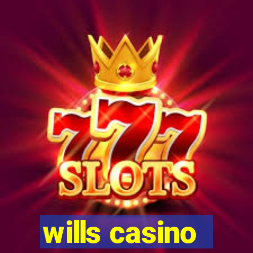 wills casino