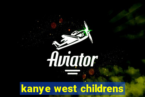 kanye west childrens