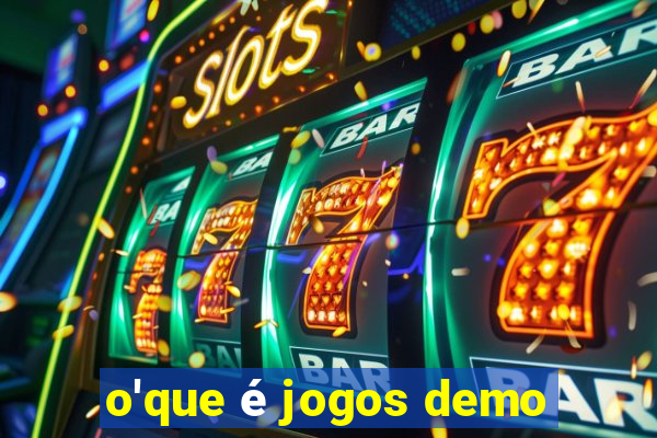 o'que é jogos demo