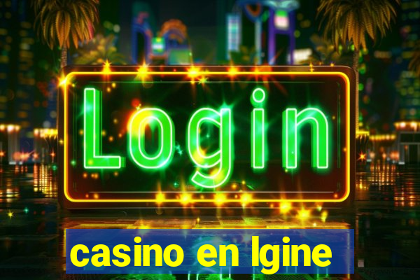 casino en lgine