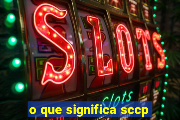 o que significa sccp