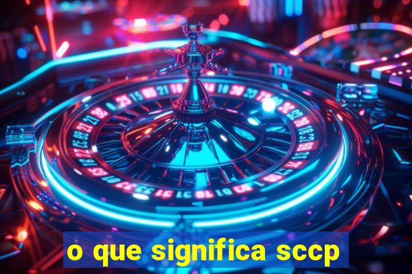 o que significa sccp