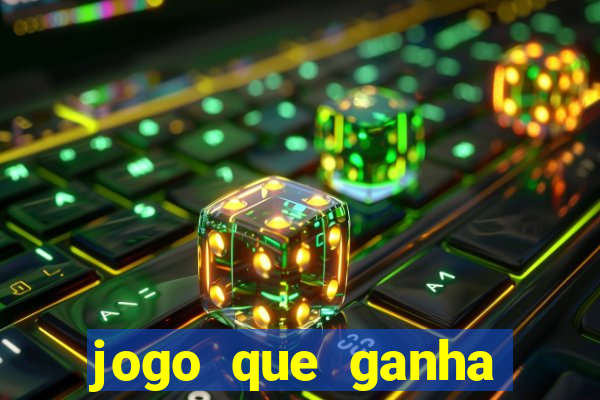 jogo que ganha dinheiro gratis