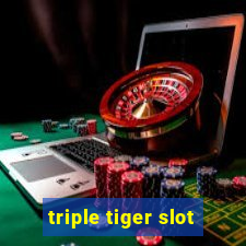 triple tiger slot