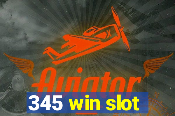 345 win slot