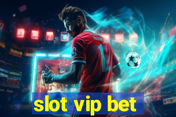 slot vip bet