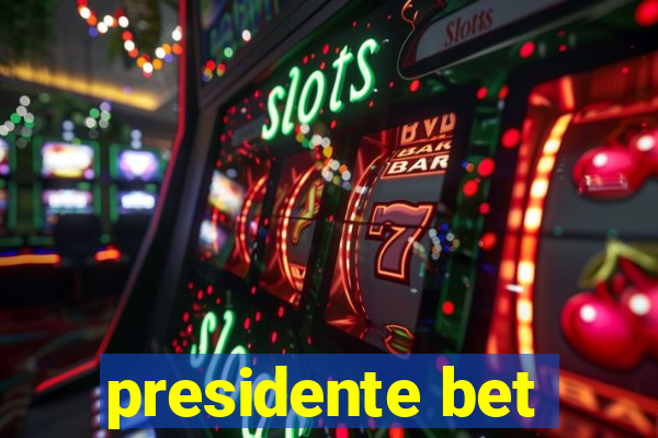 presidente bet