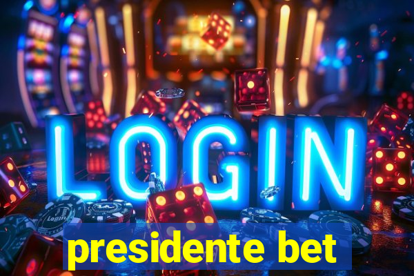 presidente bet