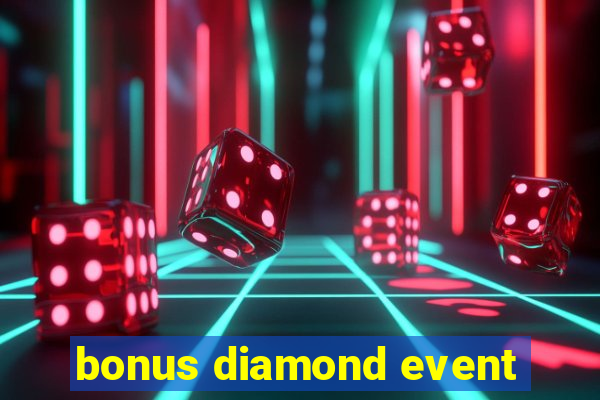 bonus diamond event