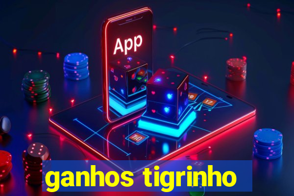 ganhos tigrinho