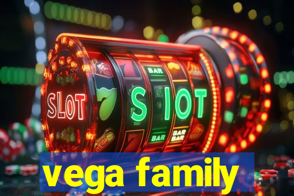 vega family