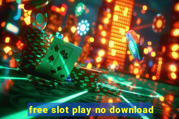 free slot play no download