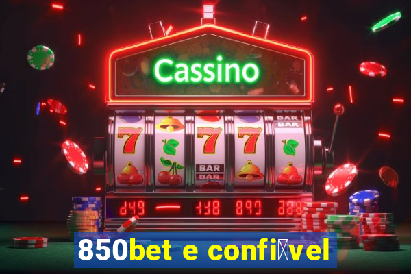 850bet e confi谩vel