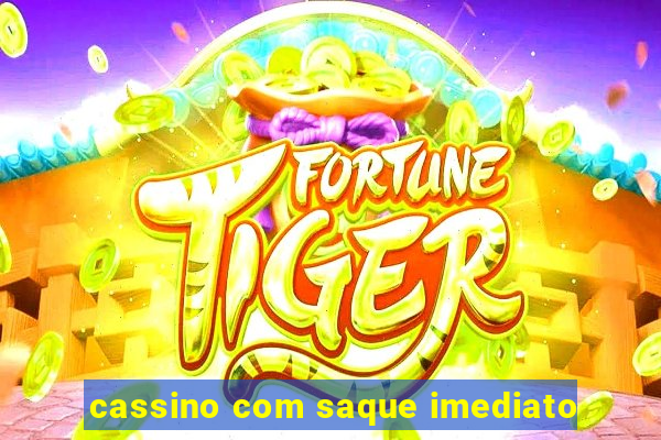 cassino com saque imediato