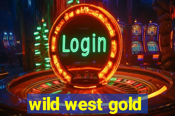 wild west gold