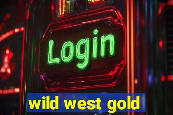 wild west gold