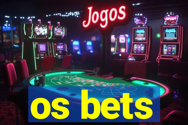 os bets