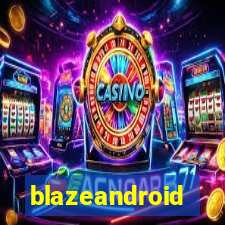 blazeandroid