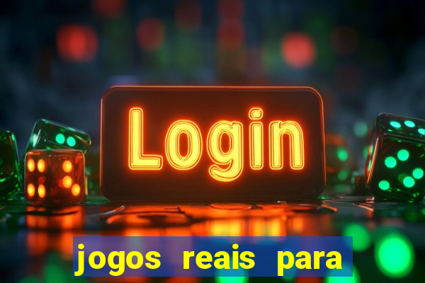 jogos reais para ganhar dinheiro de verdade