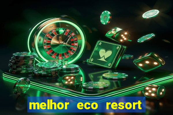 melhor eco resort do brasil