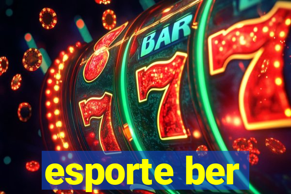 esporte ber