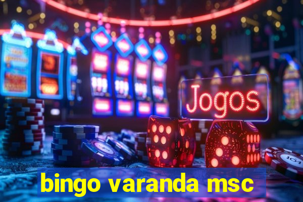 bingo varanda msc