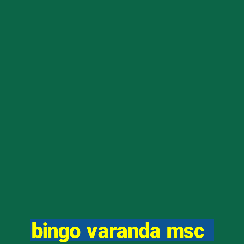 bingo varanda msc