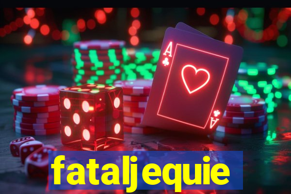 fataljequie