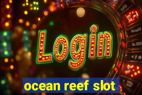 ocean reef slot