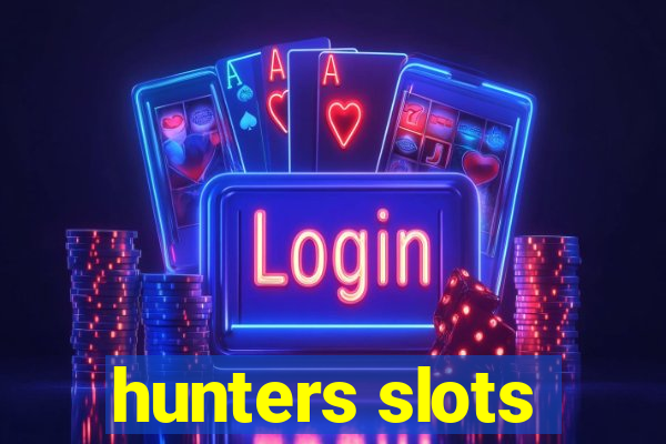 hunters slots